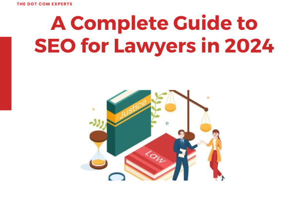 A Complete Guide to SEO for Lawyers in 2024