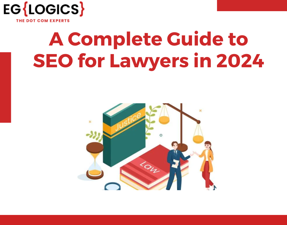 A Complete Guide to SEO for Lawyers in 2024