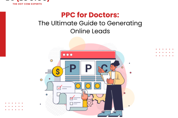 PPC for Doctors: The Ultimate Guide to Generating Online Leads